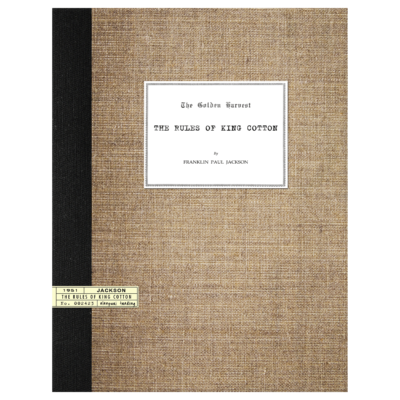 The Golden Harvest, The Rules of King Cotton (1951) by Franklin Paul Jackson