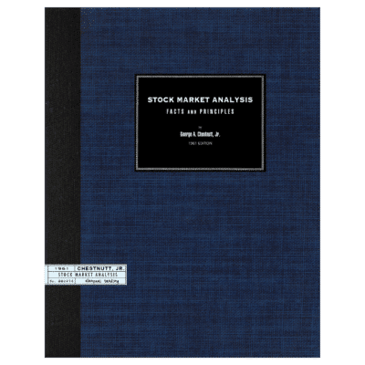 Stock Market Analysis: Facts and Principles (Full Color Edition) (1961) by George A. Chestnutt