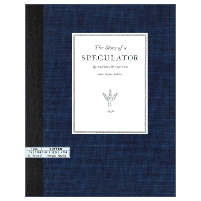 The Story of a Speculator by Arthur Cutten
