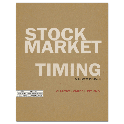 Stock Market Timing: A New Approach (1965) by Clarence H. Gillett