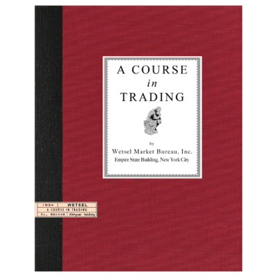 A Course in Trading (1934) by Wetsel Market Bureau