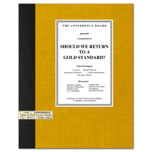 Should We Return to a Gold Standard?, A Round Table Contribution as part of the 293rd Meeting of The Conference Board (1948)