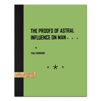 The Proofs of Astral Influence on Man by Paul Choisnard